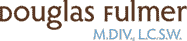 Douglas Fulmer M.Div., L.C.S.W.